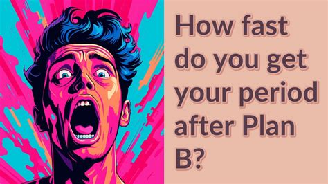 plan b starting period early|when to expect period after plan b.